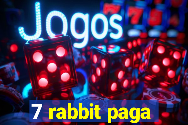 7 rabbit paga